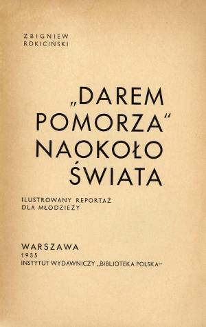 Zbigniew Rokiciński "Darem Pomorza" naokoło świata - strona tytułowa